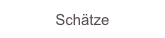 Schätze